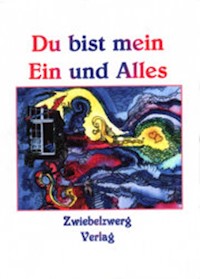 Du bist mein Ein und Alles -  - E-Book