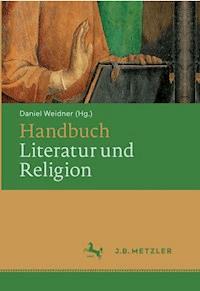 Handbuch Literatur und Religion - - E-Book