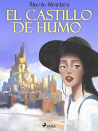 El castillo de humo - Ricardo Alcántara - E-Book