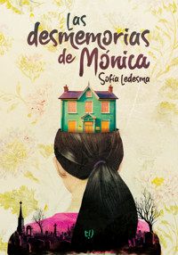 Las desmemorias de Mónica - Sofía Ledesma - E-Book