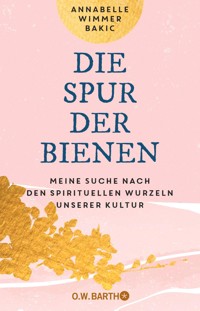 Die Spur der Bienen - Annabelle Wimmer Bakic - E-Book