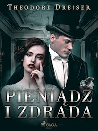 Pieniądz i zdrada - Theodore Dreiser - E-Book