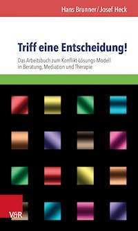 Triff eine Entscheidung! - Hans Brunner - E-Book