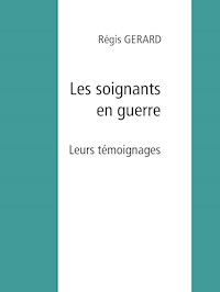 Les soignants en guerre - Régis Gérard - E-Book