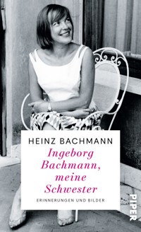 Ingeborg Bachmann, meine Schwester - Heinz Bachmann - E-Book