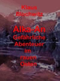 Alka-An - Klaus Blochwitz - E-Book