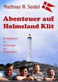 Abenteuer auf Holmsland Klit - Matthias W. Seidel - E-Book
