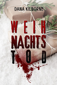 Weihnachtstod - DANA KILBORNE - E-Book