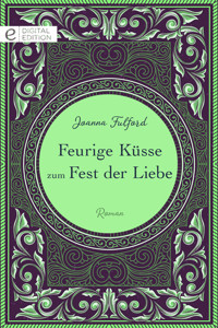 Feurige Küsse zum Fest der Liebe - Joanna Fulford - E-Book