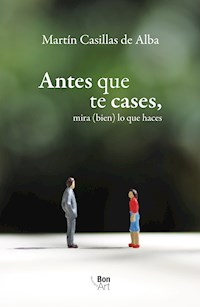 Antes que te cases - Martín Casillas de Alba - E-Book
