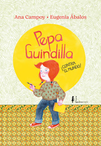 Pepa Guindilla ¡Contra el mundo! - Ana Campoy - E-Book