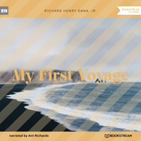My First Voyage (Unabridged) - Richard Henry Dana Jr. - Hörbuch