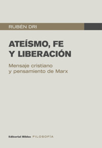 Ateísmo, fe y liberación - Rubén Dri - E-Book
