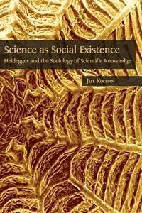 Science as Social Existence - Jeff Kochan - E-Book