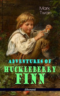 Adventures of Huckleberry Finn (Illustrated) - Mark Twain - E-Book