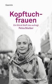 Kopftuchfrauen - Petra Stuiber - E-Book
