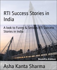 RTI Success Stories in India - Asha Kanta Sharma - E-Book