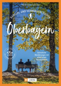 Bankerl- & Schmankerl-Touren in Oberbayern - Bahnmüller Wilfried - E-Book