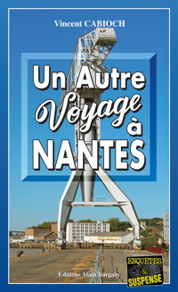 Un autre voyage à Nantes - Vincent Cabioch - E-Book
