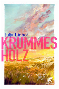 Krummes Holz - Julja Linhof - E-Book
