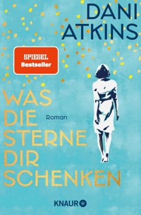 Was die Sterne dir schenken - Dani Atkins - E-Book