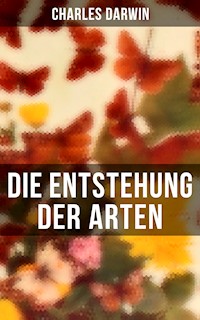 Die Entstehung der Arten - Charles Darwin. - E-Book