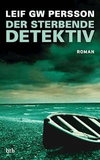 Der sterbende Detektiv - Leif GW Persson - E-Book
