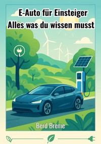 E-Auto für Einsteiger - Bernd Breme - E-Book