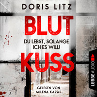 Blutkuss - Du lebst, solange ich es will! - Lina Saint-George-Reihe, Teil 3 (Ungekürzt) - Doris Litz - Hörbuch