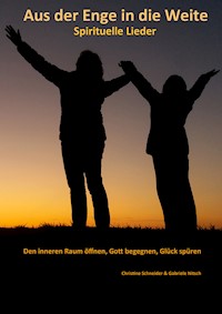 Aus der Enge in die Weite - Christine Schneider - E-Book