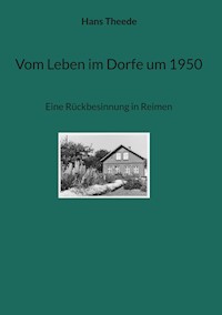 Vom Leben im Dorfe um 1950 - Hans Theede - E-Book