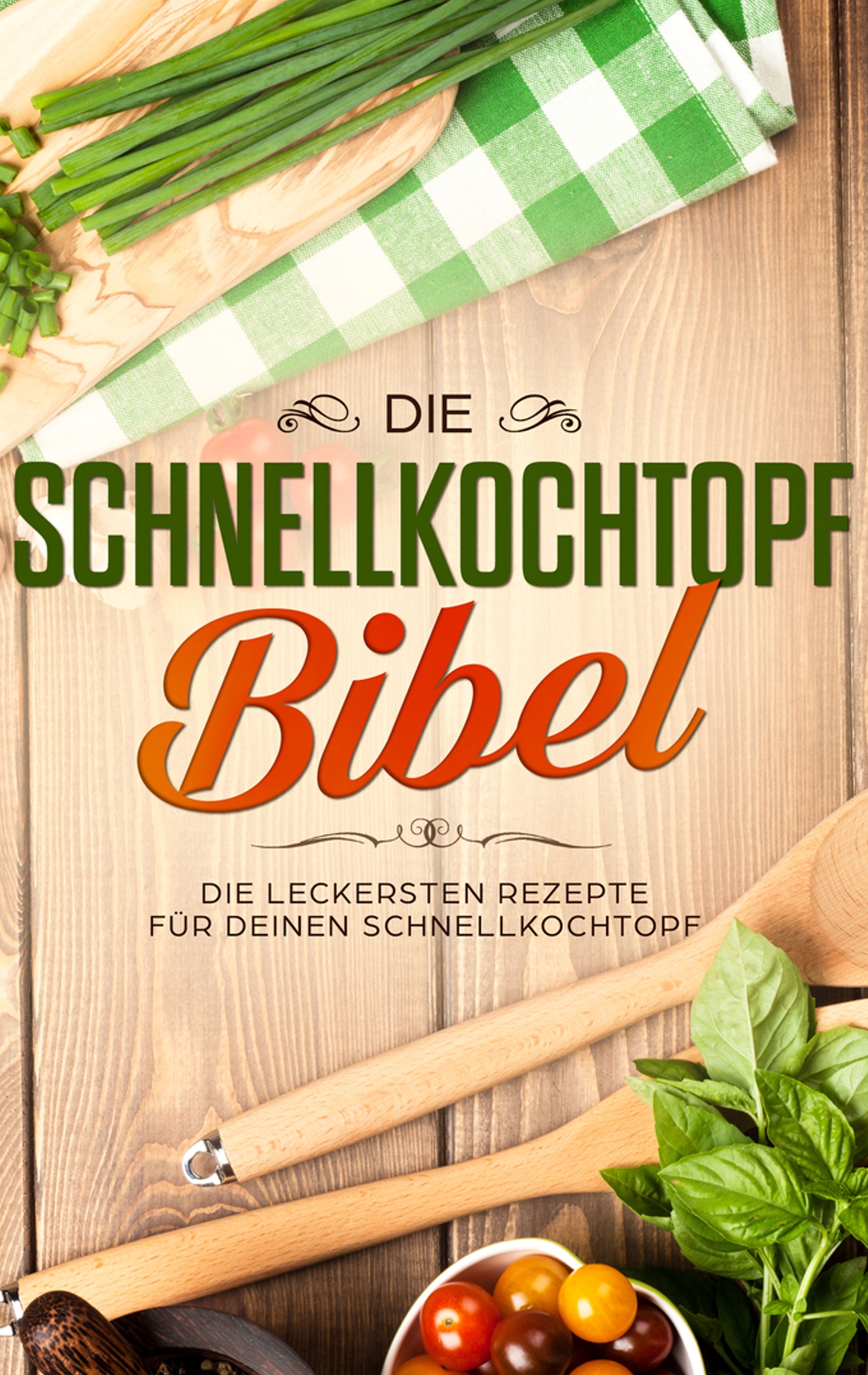 Die Schnellkochtopf Bibel: Die leckersten Rezepte für deinen Schnellkochtopf - Sophie Lautenthal - E-Book