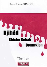 Djihâd - Chiche-Kebab - Connexion - Jean-Pierre Simoni - E-Book