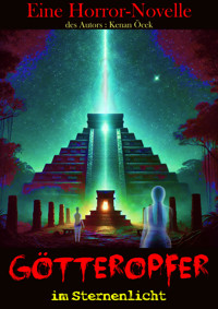 Götteropfer im Sternenlicht - Kenan Öcek - E-Book