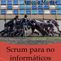 Scrum para No Informáticos - Antonio Montes Orozco - Hörbuch