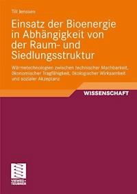 Einsatz der Bioenergie in Abhängigkeit von der Raum- und Siedlungsstruktur - Till Jenssen - E-Book