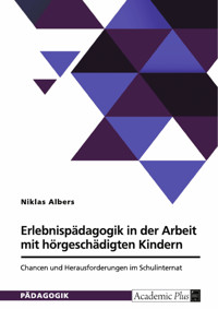 Erlebnispädagogik in der Arbeit mit hörgeschädigten Kindern - Niklas Albers - E-Book