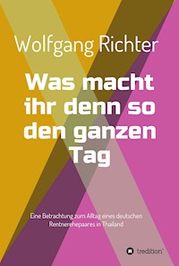 Was macht ihr denn so den ganzen Tag - Wolfgang Richter - E-Book