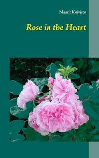 Rose in the Heart - Maarit Koivisto - E-Book