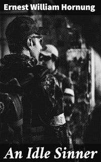 An Idle Sinner - Ernest William Hornung - E-Book