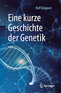 Eine kurze Geschichte der Genetik - Rolf Knippers - E-Book