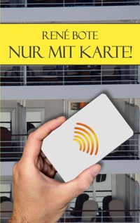 Nur mit Karte! - René Bote - E-Book