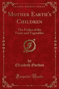 Mother Earth's Children - Elizabeth Gordon - E-Book