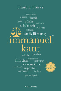 Immanuel Kant. 100 Seiten - Claudia Blöser - E-Book