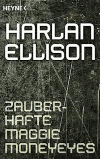 Zauberhafte Maggie Moneyeyes - Harlan Ellison - E-Book