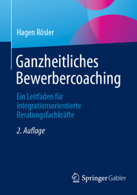 Ganzheitliches Bewerbercoaching - Hagen Rösler - E-Book