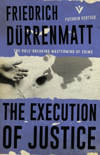 The Execution of Justice - Friedrich Dürrenmatt - E-Book