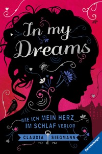 In My Dreams. Wie ich mein Herz im Schlaf verlor - Claudia Siegmann - E-Book