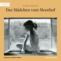 Das Mädchen vom Moorhof (Ungekürzt) - Selma  Lagerlöf - Hörbuch