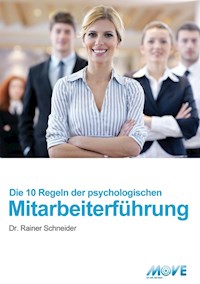10 Regeln der psychologischen Mitarbeiterführung - Dr. Rainer Schneider - E-Book